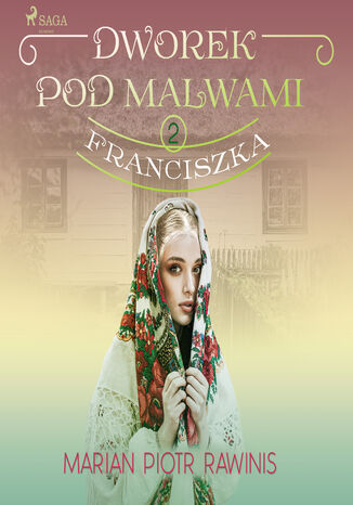 Dworek pod Malwami 2 - Franciszka Marian Piotr Rawinis - okadka audiobooks CD