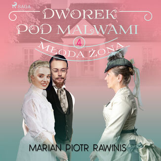 Dworek pod Malwami 4 - Moda ona Marian Piotr Rawinis - okadka audiobooka MP3