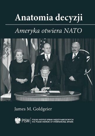 Anatomia decyzji. Ameryka otwiera NATO James M. Goldgeier - okładka audiobooks CD