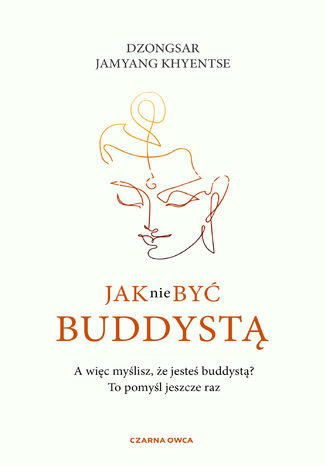 Jak nie by buddyst Dzongsar Jamyang Khyentse - okadka ebooka
