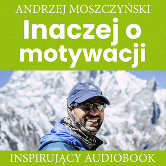 Inaczej o motywacji Andrzej Moszczyński - okładka audiobooka MP3