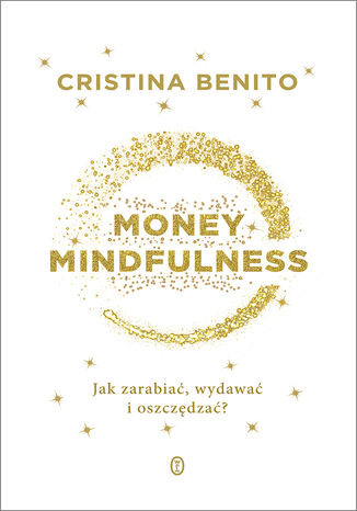 Money Mindfulness. Jak zarabiać, wydawać i oszczędzać? Cristina Benito - okładka audiobooka MP3