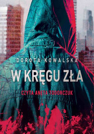 W kręgu zła Dorota Kowalska - okładka audiobooks CD