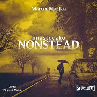 Miasteczko Nonstead Marcin Mortka - okładka audiobooka MP3