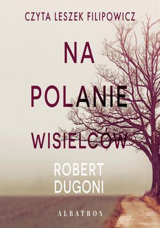 Na polanie wisielcw Robert Dugoni - okadka audiobooka MP3