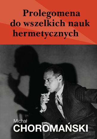 Prolegomena do wszelkich nauk hermetycznych Michał Choromański - okładka audiobooka MP3