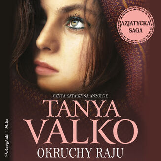 Azjatycka saga. Okruchy raju Tanya Valko - okadka audiobooka MP3