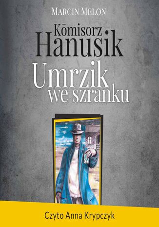 Komisorz Hanusik. Umrzik we szranku