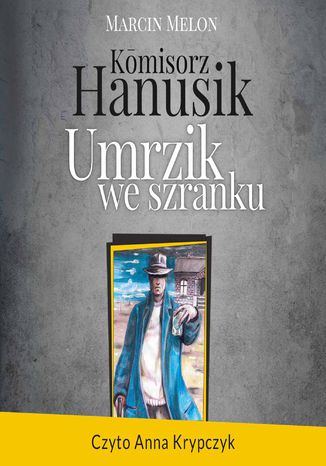 Komisorz Hanusik. Umrzik we szranku Marcin Melon - okadka audiobooks CD