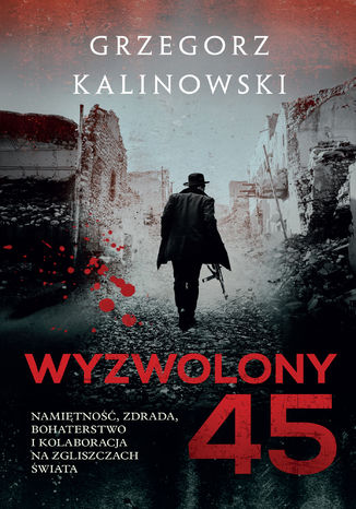 Wyzwolony 45 Grzegorz Kalinowski - okadka ebooka