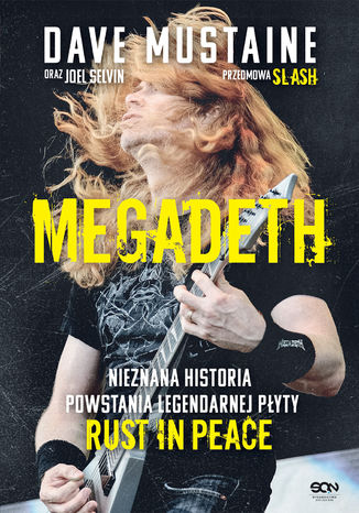 MEGADETH. Nieznana historia powstania legendarnej pyty Rust in peace Dave Mustaine, Joel Selvin - okadka ebooka