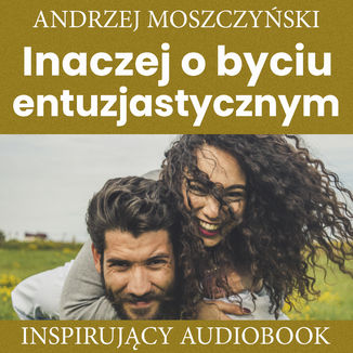 Inaczej o byciu entuzjastycznym Andrzej Moszczyński - okładka audiobooks CD