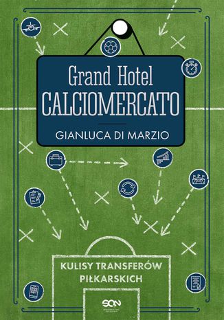 Grand Hotel Calciomercato. Kulisy transferów piłkarskich Gianluca Di Marzio - okładka audiobooka MP3