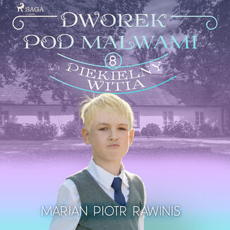 Dworek pod Malwami 8 - Piekielny Witia Marian Piotr Rawinis - okadka audiobooka MP3