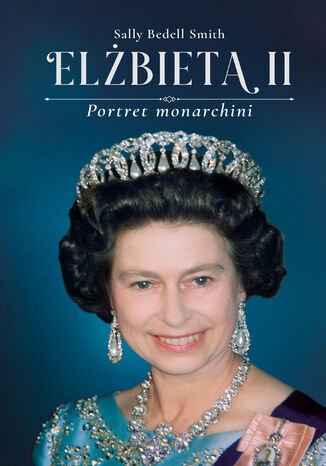 Elbieta II. Portret monarchini Sally Bedell Smith - okadka ebooka