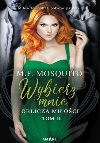 Wybierz mnie. Oblicza miłości. Tom 2