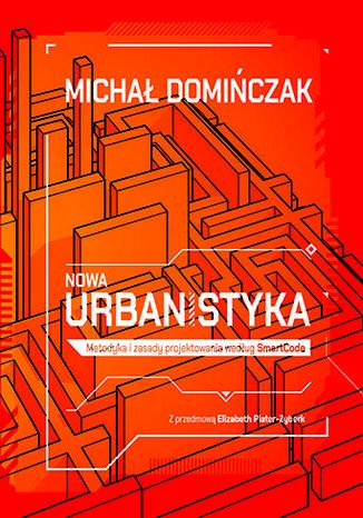 Nowa urbanistyka. Metodyka i zasady projektowania według SmartCode Michał Domińczak - okładka audiobooka MP3