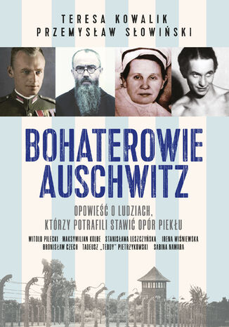 Bohaterowie Auschwitz Przemysław Słowiński, Teresa Kowalik - okładka audiobooka MP3