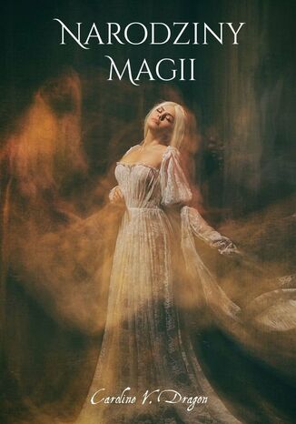 Narodziny Magii Caroline V. Dragon - okadka audiobooka MP3