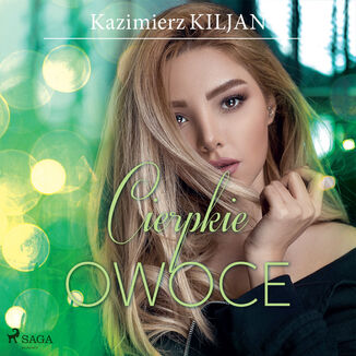 Cierpkie owoce Kazimierz Kiljan - okadka audiobooka MP3