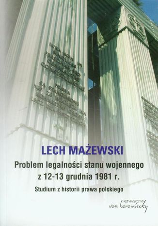 Problem legalnoci stanu wojennego z 12-13 grudnia 1981 r Lech Maewski - okadka ebooka