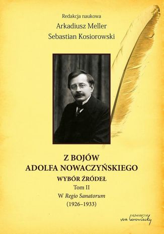 Z bojów Adolfa Nowaczyńskiego Wybór źródeł Tom 2 Arkadiusz Meller, Sebastian Kosiorowski - okładka audiobooks CD