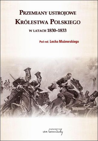 Przemiany ustrojowe w Królestwie Polskim w latach 1830-1833 Lech Mażewski - okładka audiobooks CD