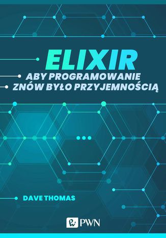 Elixir. Aby programowanie znw byo przyjemnoci Dave Thomas - okadka audiobooka MP3