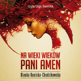 Na wieki wiekw, Pani Amen Bianka Kunicka-Chudzikowska - okadka audiobooka MP3
