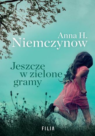 Jeszcze w zielone gramy Anna H. Niemczynow - okadka audiobooka MP3