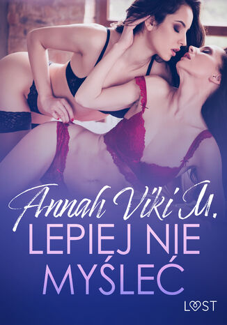 Okładka: Lepiej nie myśleć lesbijskie opowiadanie erotyczne
