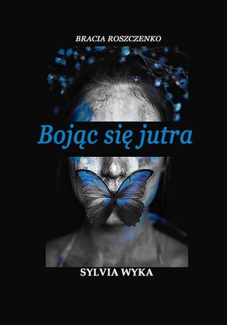 Bojąc się jutra