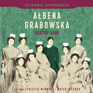 Uczniowie Hippokratesa. Doktor Anna Ałbena Grabowska - okładka audiobooka MP3
