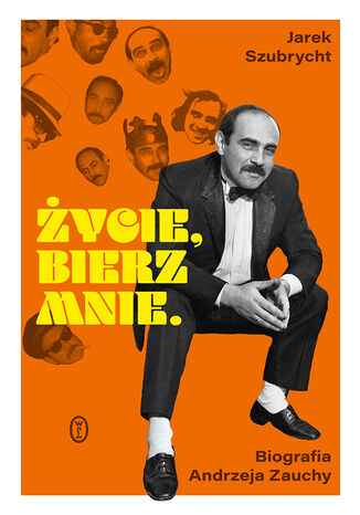 ycie, bierz mnie. Biografia Andrzeja Zauchy Jarosaw Szubrycht - okadka audiobooks CD