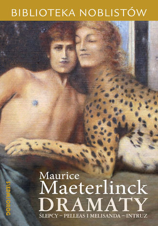 Dramaty: Ślepcy, Pelleas i Melisanda, Intruz Maurice Maeterlinck - okładka ebooka