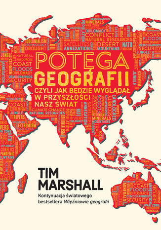 Potęga geografii, czyli jak będzie wyglądał w przyszłości nasz świat Tim Marshall - okładka książki