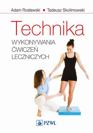 Technika wykonywania wicze leczniczych Adam Rosawski, Tadeusz Skolimowski - okadka audiobooks CD