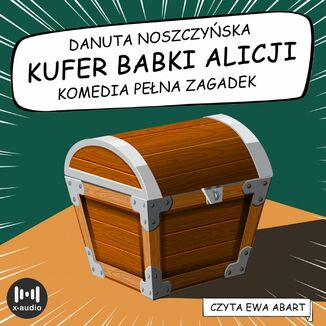 Kufer babki Alicji. Komedia pena zagadek Danuta Noszczyska - okadka audiobooka MP3