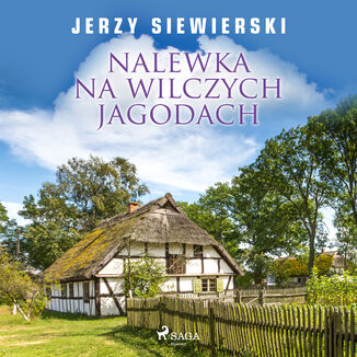 Nalewka na wilczych jagodach Jerzy Siewierski - okadka audiobooka MP3