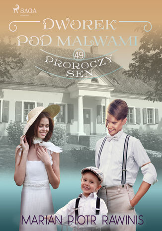 Dworek pod Malwami 49 - Proroczy sen Marian Piotr Rawinis - okadka audiobooks CD