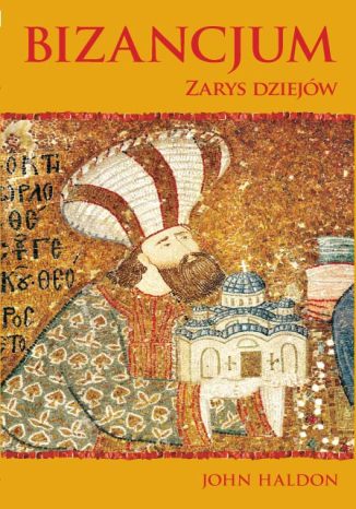 Bizancjum: Zarys dziejw John Haldon - okadka audiobooka MP3