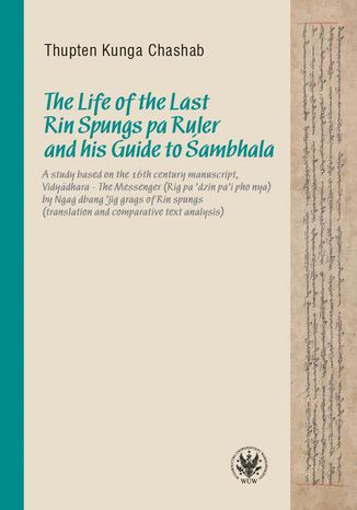 The Life of the Last Rin Spungs pa Ruler and his Guide to ambhala Thupten Kunga Chashab - okadka ebooka