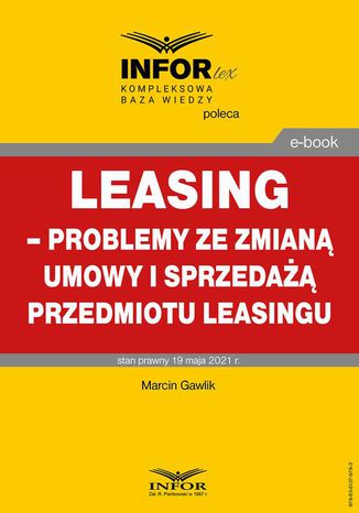 Leasing  problemy ze zmian umowy i sprzeda przedmiotu leasingu Marcin Gawlik, Infor Pl - okadka ebooka