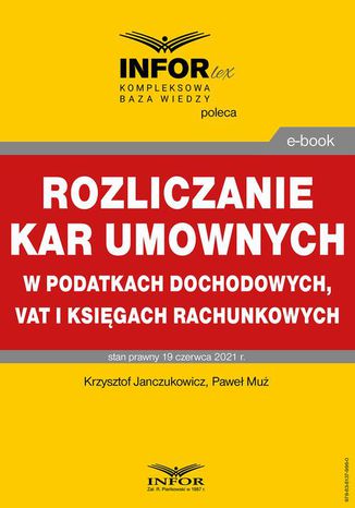 Rozliczanie kar umownych w podatkach dochodowych, VAT i ksigach rachunkowych Krzysztof Janczukowicz, Pawe Mu - okadka audiobooka MP3