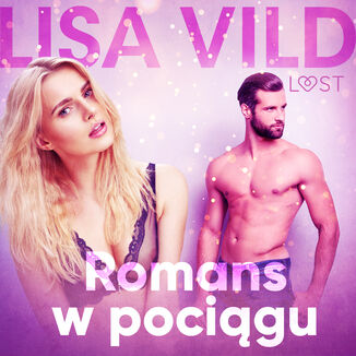 Romans w pocigu - opowiadanie erotyczne Lisa Vild - okadka audiobooka MP3