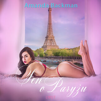 Sen o Paryu - opowiadanie erotyczne Amanda Backman - okadka audiobooka MP3