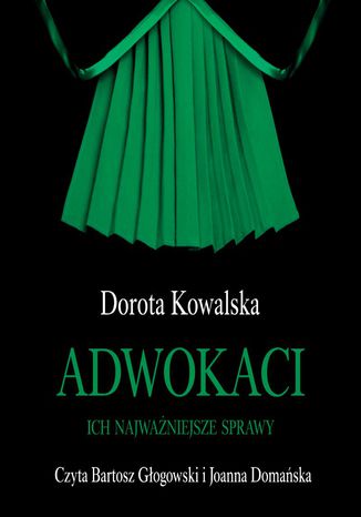 Adwokaci. Ich najwaniejsze sprawy Dorota Kowalska - okadka ebooka