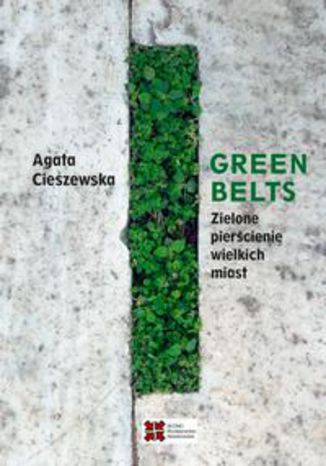 Green belts Zielone piercienie wielkich miast Agata Ciszewska - okadka ebooka