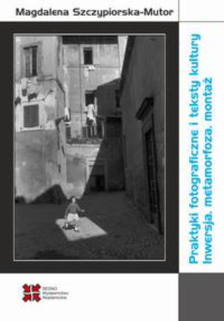 Praktyki fotograficzne i teksty kultury Magdalena Szczypiorska-Chrzanowska - okadka audiobooks CD