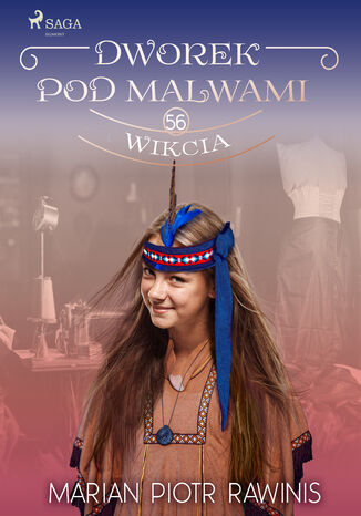 Dworek pod Malwami 56 - Wikcia Marian Piotr Rawinis - okadka ebooka